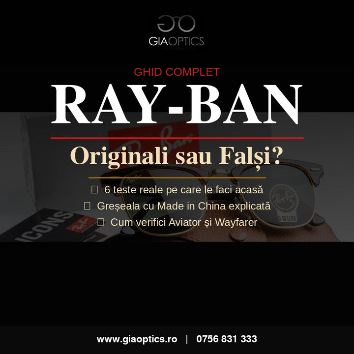 Ray-Ban Originali sau Falși? Ghidul Complet pe Care Românii Îl Caută (Inclusiv Greșelile pe Care Toți Le Fac)